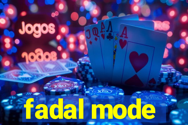 fadal mode
